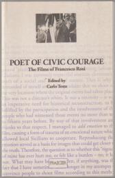Poet of civic courage : the films of Francesco Rosi.