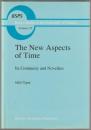 The new aspects of time : its continuity and novelties : selected papers in the philosophy of science