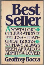 Best seller : a nostalgic celebration of the less-than-great books you have always been afraid to admit you loved.