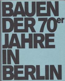 Bauen der 70[er] Jahre in Berlin.