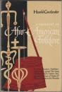 A treasury of Afro-American folklore : the oral literature, traditions, recollections, legends, tales, songs, religious beliefs, customs, sayings, and humor of peoples of African descent in the Americas.