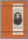 Leopold von Sacher-Masoch : Materialien zu Leben und Werk