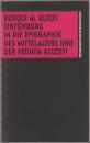 Einführung in die Epigraphik des Mittelalters und der frühen Neuzeit.