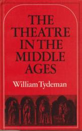 The theatre in the Middle Ages : Western European stage conditions, c. 800-1576
