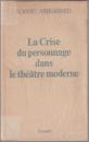 La crise du personnage dans le théâtre moderne.