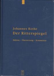 Der Ritterspiegel : Herausgegeben, Ubersetzt Und Kommentiert