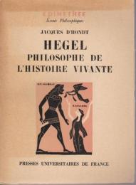 Hegel : philosophe de l'histoire vivante