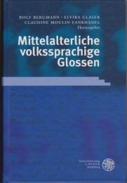 Mittelalterliche volkssprachige Glossen : internationale Fachkonferenz des Zentrums für Mittelalterstudien der Otto-Friedrich-Universität Bamberg 2. bis 4. August 1999