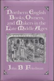 Northern English books, owners, and makers in the late Middle Ages