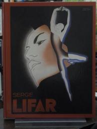 Serge Lifar : une vie pour la danse.