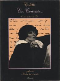 En tournée - : cartes postales à Sido ; suivi de, Notes de tournées.