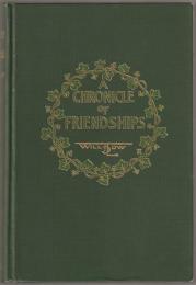 A chronicle of friendships, 1873-1900.