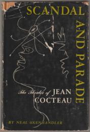 Scandal & Parade: The Theater of Jean Cocteau.