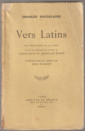Vers latins : Avec trois poèmes en fac-simile : Suivis de compositions latines de Sainte-Beuve et Alfred de Musset.