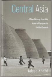 Central Asia : a new history from the imperial conquests to the present.