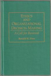Ethics and organizational decision making : a call for renewal.