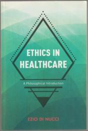 Ethics in healthcare : a philosophical introduction.