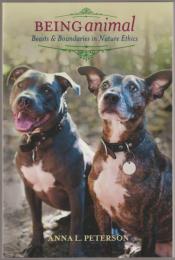 Being animal : beasts and boundaries in nature ethics.