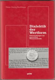 Dialektik der Wertform : Untersuchungen zur Marxschen Ökonomiekritik.