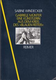 Gabriele Münter : eine Künstlerin aus dem Kreis des "Blauen Reiter"