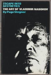 Escape into aesthetics : the art of Vladimir Nabokov.