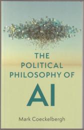 The political philosophy of AI : an introduction.