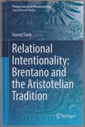 Relational intentionality : Brentano and the Aristotelian tradition.