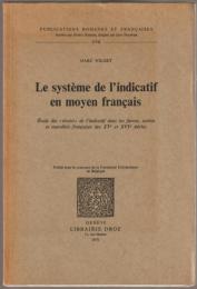 Le système de l'indicatif en moyen français : étude des "tiroirs" de l'indicatif dans les farces, sotties et moralités françaises des XVe et XVIe siècles.