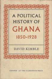 A political history of Ghana : the rise of Gold Coast nationalism, 1850-1928