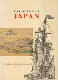 Assignment Japan : Von Siebold, pioneer and collector.