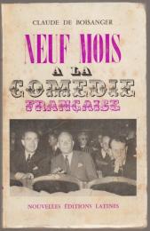 Neuf mois à la Comédie franc̜aise.