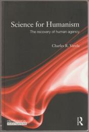Science for humanism : the recovery of human agency.