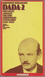 Dada 2 [i.e. deux] : nouvelles, articles, théâtre, chroniques littéraires, 1919-1929