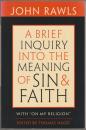 A brief inquiry into the meaning of sin and faith ; with, "On my religion".