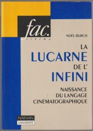La lucarne de l'infini : naissance du langage cinématographique.