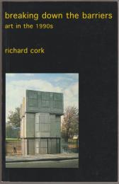 Breaking down the barriers : art in the 1990s.