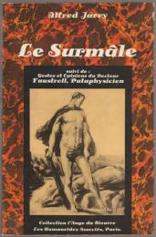 Le surmâle ; suivi de Gestes et opinions du Docteur Faustroll, pataphysicien.
