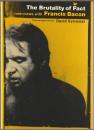 The brutality of fact : interviews with Francis Bacon.