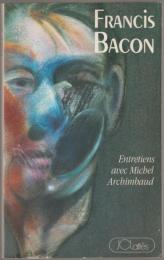 Francis Bacon : entretiens avec Michel Archimbaud.