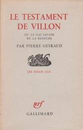 Le Testament de Villon; ou, Le gai savoir de la Basoche