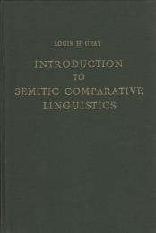 Introduction to Semitic comparative linguistics : a basical grammar of the Semitic languages, printed in transcription, with emphasis on Arabic and Hebrew with a bibliography of literature since 1875 and an index of biblical words
