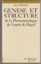 Genèse et structure de la phénoménologie de l'esprit de Hegel