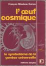 L'œuf cosmique : le symbolisme de la genèse universelle.