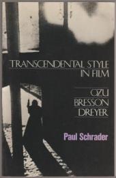 Transcendental style in film : Ozu, Bresson, Dreyer.