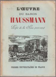L'œuvre du baron Haussmann : préfet de la Seine (1853-1870)