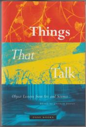 Things that talk : object lessons from art and science.