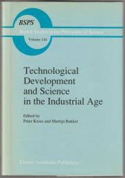 Technological development and science in the industrial age : new perspectives on the science-technology relationship.
