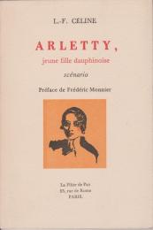 Arletty, jeune fille dauphinoise : scénario