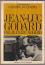 Jean-Luc Godard ; articles, essais, entretiens.