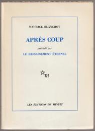 Après coup : précédé par, Le ressassement éternel.